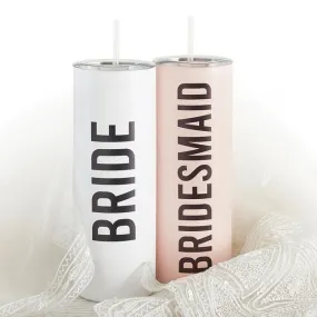 Bridal Party Skinny Tumblers ~ Various Styles